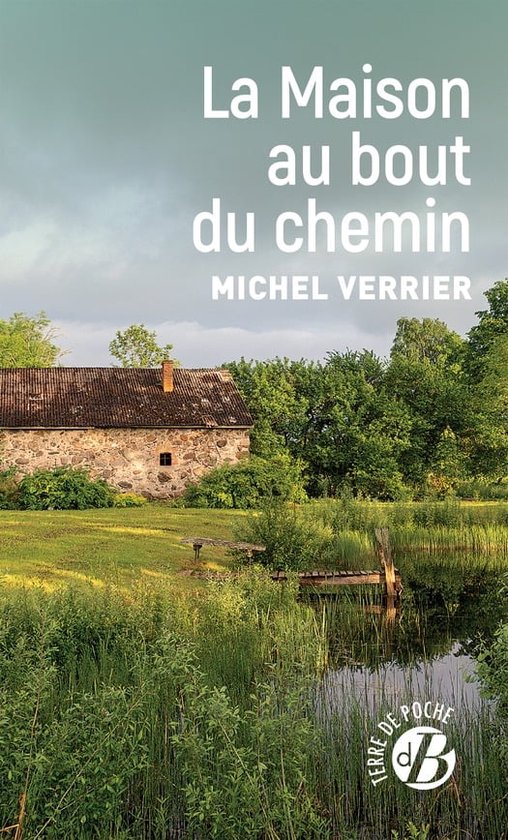Terre de poche - La Maison au bout du chemin (ebook), Michel Verrier ...