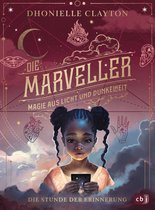 Die Marveller-Reihe 2 - Die Marveller – Magie aus Licht und Dunkelheit - Die Stunde der Erinnerung
