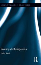 Routledge Advances in Comics Studies- Reading Art Spiegelman