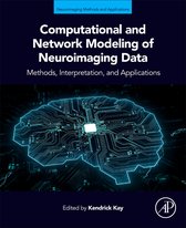 Neuroimaging Methods and Applications- Computational and Network Modeling of Neuroimaging Data