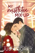 Ridgewater High Romance 6 - My Mistletoe Mix-Up