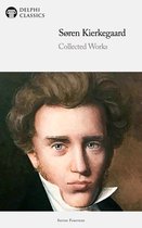 Delphi Series Fourteen 5 - Delphi Collected Works of Soren Kierkegaard Illustrated