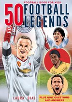 Football Book for Kids - 50 Football Legends