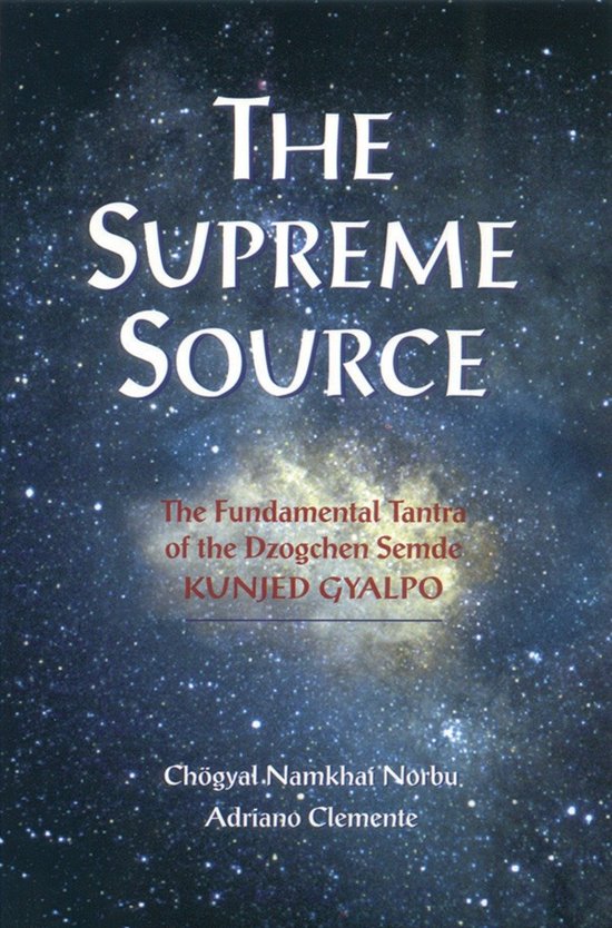 Boekomslag met de titel 'THE SUPREME SOURCE', de ondertitel 'The Fundamental Tantra of the Dzogchen Semde KUNJED GYALPO', en de auteurs Chögyal Namkhai Norbu en Adriano Clemente, tegen een achtergrond van een sterrenhemel.