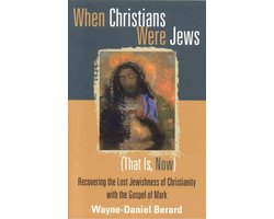 When Christians Were Jews (That Is Now)
