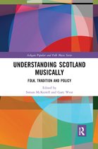 Ashgate Popular and Folk Music Series- Understanding Scotland Musically