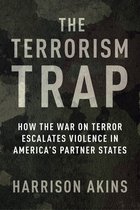 Columbia Studies in Terrorism and Irregular Warfare - The Terrorism Trap