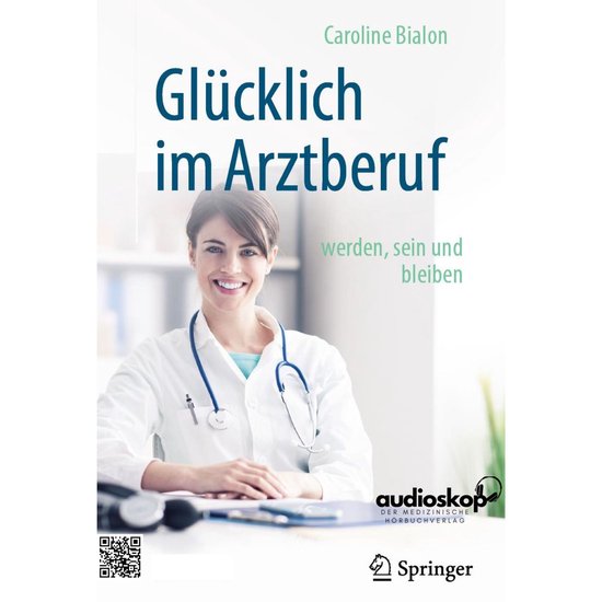Glücklich im Arztberuf werden, sein und bleiben - cover