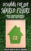 Designing for our Shared Future: how Green Buildings can Save the Planet
