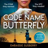Code Name Butterfly: a glamorous and gripping new historical fiction novel inspired by real-life events of World War II, perfect for fans of Kate Quinn, Gian Sardar and Pam Jenoff