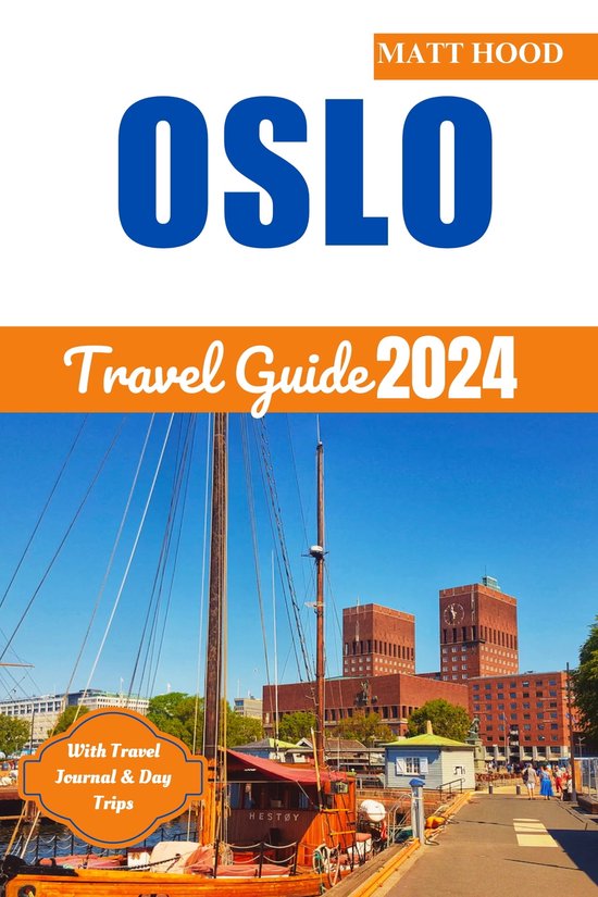 OSLO TRAVEL GUIDE 2024 Ebook MATT HOOD 1230007204395 Boeken Bol   550x825 