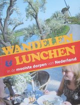 Wandelen & lunchen in de mooiste dorpen van Nederland