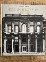 Das Schloss in Berlin: Von der Revolution 1918 bis zur Vernichtung 1950 (German Edition)