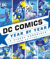 DC Comics Year By Year New Edition A Visual Chronicle