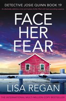 Detective Josie Quinn 19 - Face Her Fear