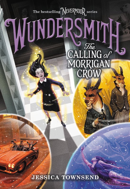 Boekomslag van 'Wundersmith: The Calling of Morrigan Crow' uit de Nevermoor serie, met Morrigan Crow die magie uitstraalt, een rode cabriolet en twee figuren met dierenkoppen.