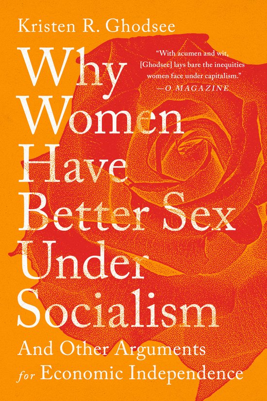 Boekcover met oranje achtergrond en rode roos. Titel: Why Women Have Better Sex Under Socialism.