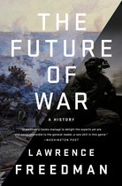 The Future of War A History