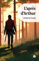 Roman - L'après d'Arthur