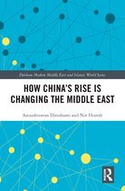 Durham Modern Middle East and Islamic World Series- How China's Rise is Changing the Middle East