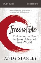 Irresistible Study Guide Reclaiming the New That Jesus Unleashed for the World