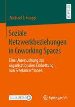 Soziale Netzwerkbeziehungen in Coworking Spaces