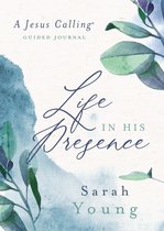 Life in His Presence Jesus Calling R A Jesus Calling Guided Journal
