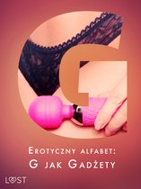 Erotyczny alfabet 7 - Erotyczny alfabet: G jak Gadżety - zbiór opowiadań