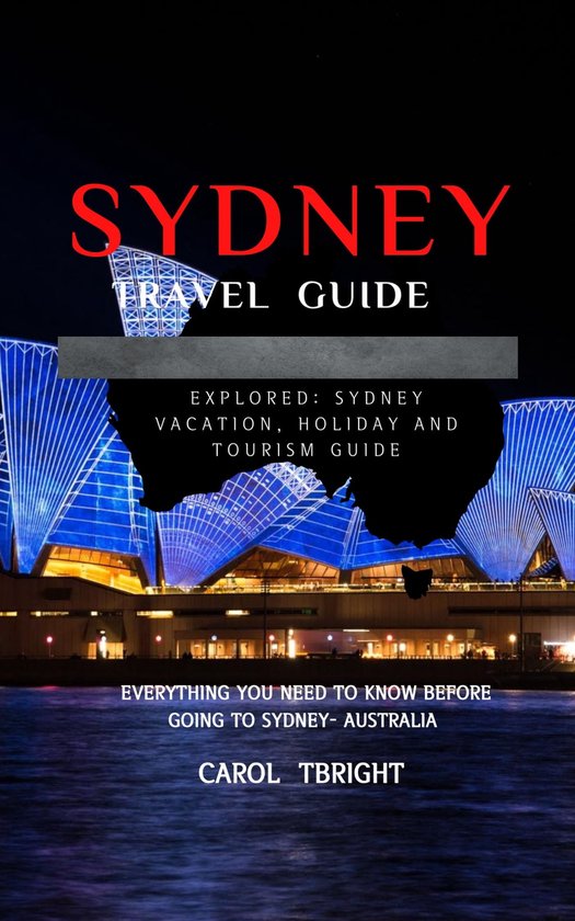 Sydney travel guide 2025 (ebook), CAROL K CAROLINE 1230007076541