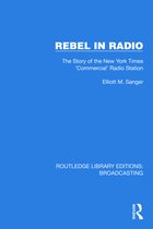 Routledge Library Editions: Broadcasting- Rebel in Radio