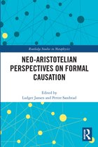 Routledge Studies in Metaphysics- Neo-Aristotelian Perspectives on Formal Causation