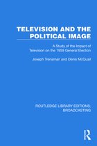 Routledge Library Editions: Broadcasting- Television and the Political Image