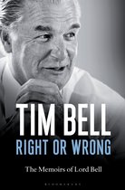 Right Or Wrong Memoirs Of Lord Bell
