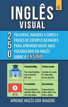 Inglês Visual 4 - Inglês Visual 4 - Ensino - 250 Palavras, 250 Imagens e 250 Frases de exemplo para Aprender Inglês com Imagens