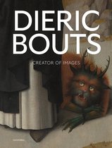 Dieric Bouts - Creator of images