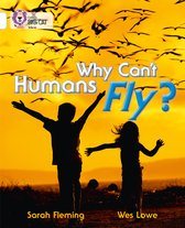 Why Can'T Humans Fly? White Band 10