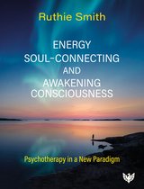 Energy, Soul-Connecting and Awakening Consciousness