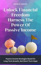 Unlock Financial Freedom Harness The Power Of Passive Income
