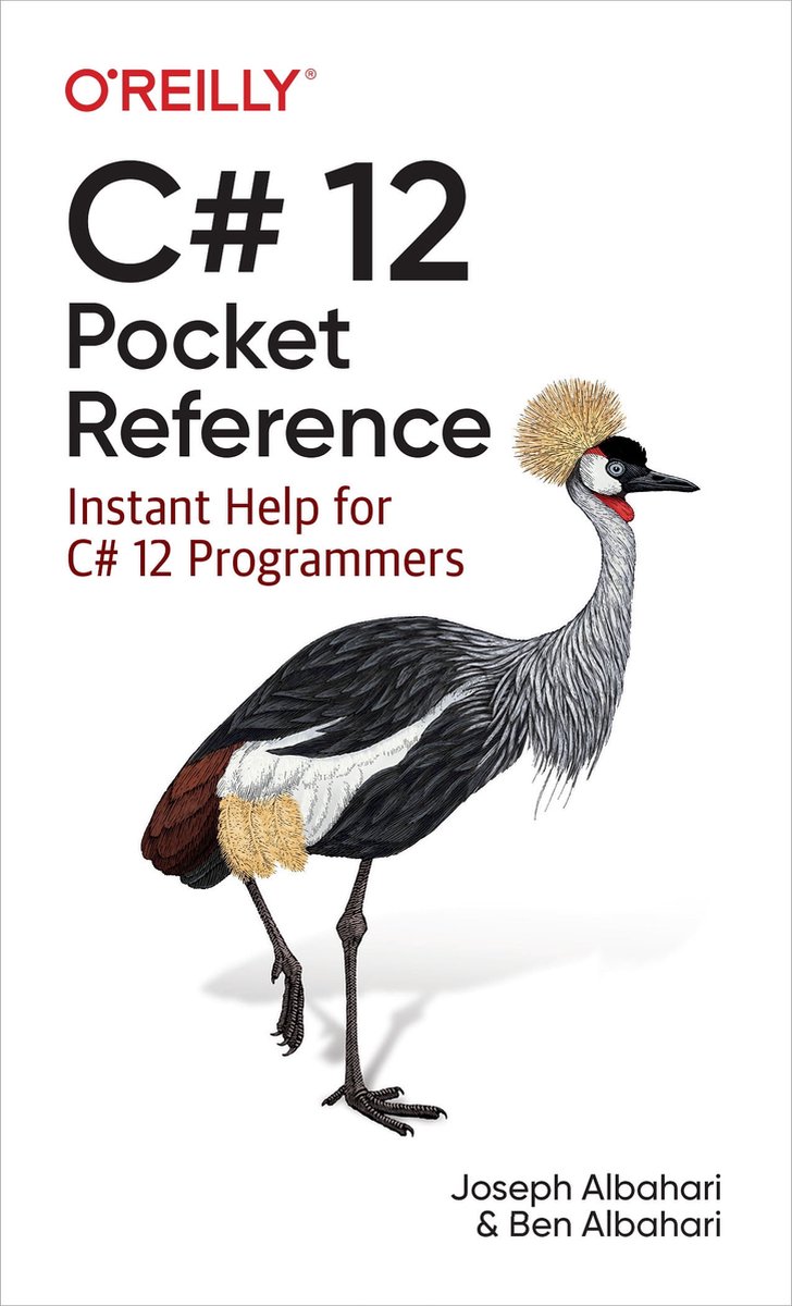 C# 12 Pocket Reference, Joseph Albahari, 9781098147501