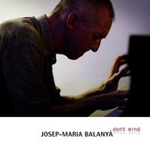 Josep-Maria Balanya - Don't Mind. Solo Piano (CD)