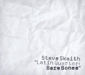 Steve Skaith - Latin Quarter: Bare Bones (CD)