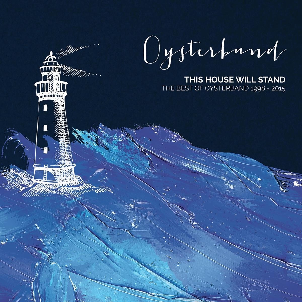 Oysterband - This House Will Stand - The Best Of Oysterband 1998 - 2015 (2 CD)