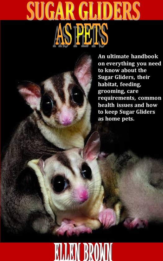 SUGAR GLIDERS AS PETS (ebook), Ellen Brown 1230006998431 Boeken bol
