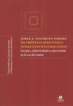 Colección Encuentros - Doctorado en ciencias sociales y humanas - De prótesis afectivas y otras (con)figuraciones