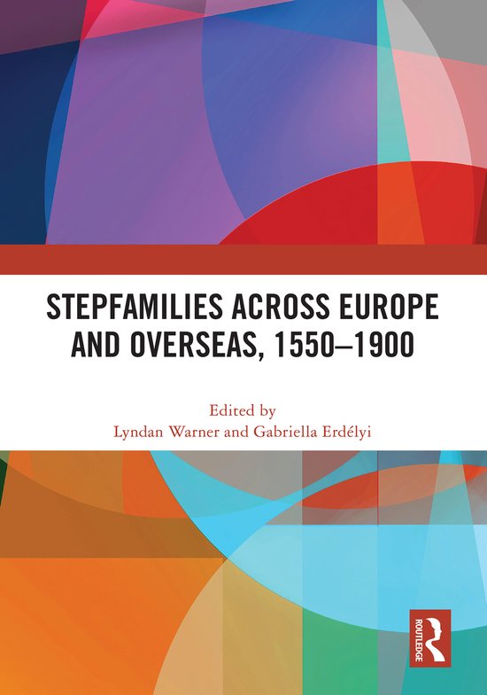 Stepfamilies across Europe and Overseas, 1550–1900 - cover