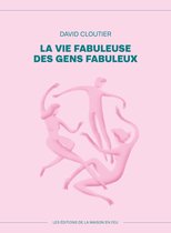 La vie fabuleuse des gens fabuleux