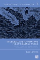 Modern Studies in European Law-The Normative Foundations for EU Criminal Justice