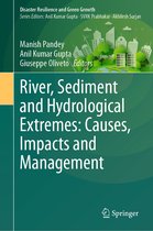 Disaster Resilience and Green Growth- River, Sediment and Hydrological Extremes: Causes, Impacts and Management