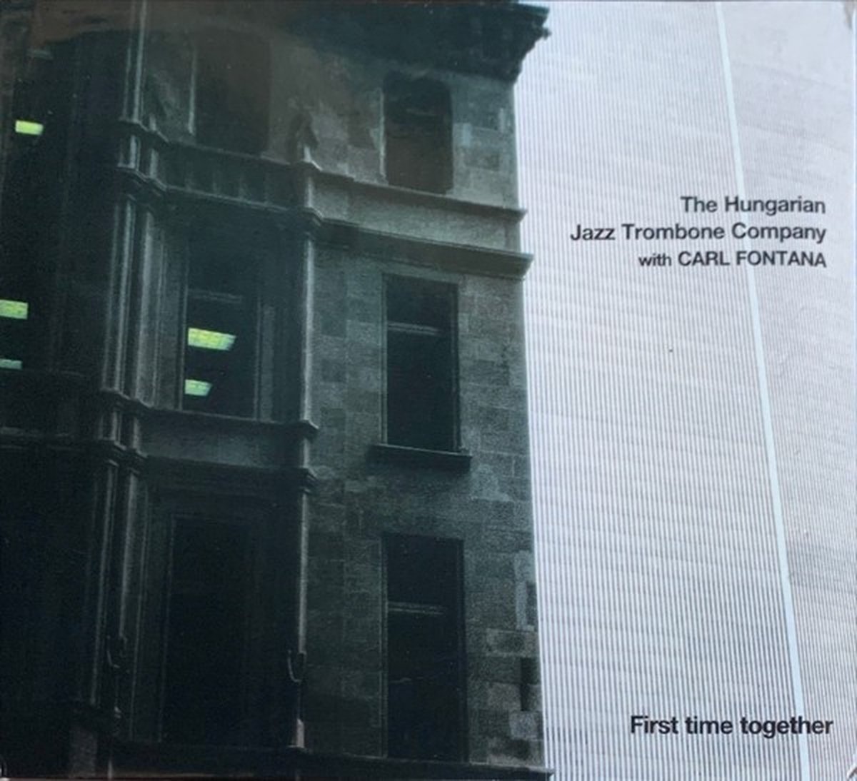 Carl Fontana & The Hungarian Jazz Trombone Company - First Time Together (CD)