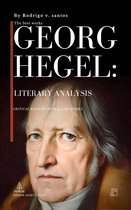 Philosophical compendiums 6 - Georg Hegel: Literary Analysis